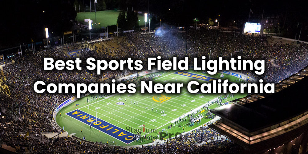 Best Sports Field Lighting Companies Near California SLights Pro