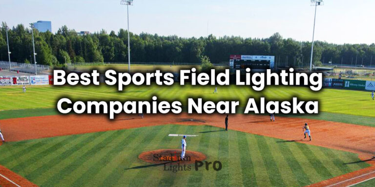 Best Sports Field Lighting Companies and Suppliers Near Alaska