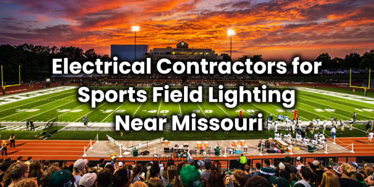 Electrical Contractors for Sports Field Lighting Near Missouri