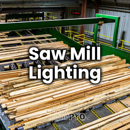 LED lights for saw mill