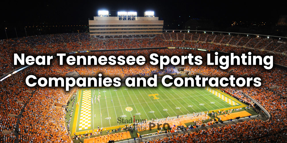 Near Tennessee Sports Lighting Companies and Contractors