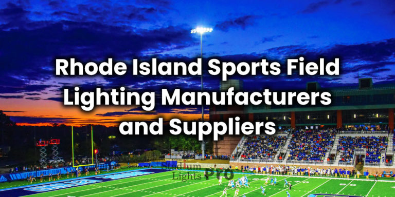 Rhode Island Sports Field Lighting Manufacturers and Suppliers