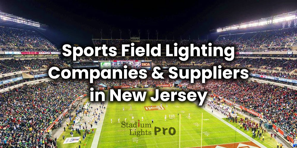 Sports Field Lighting Companies & Suppliers in New Jersey