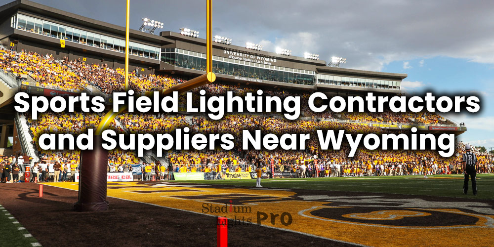 Sports Field Lighting Contractors and Suppliers in Wyoming