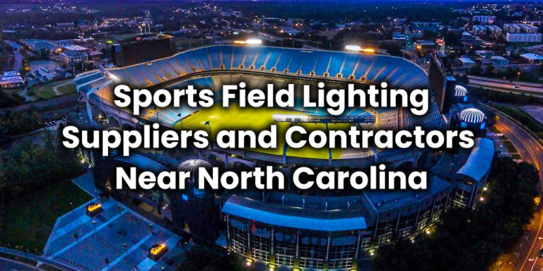 Sports Field Lighting Suppliers and Contractors Near North Carolina