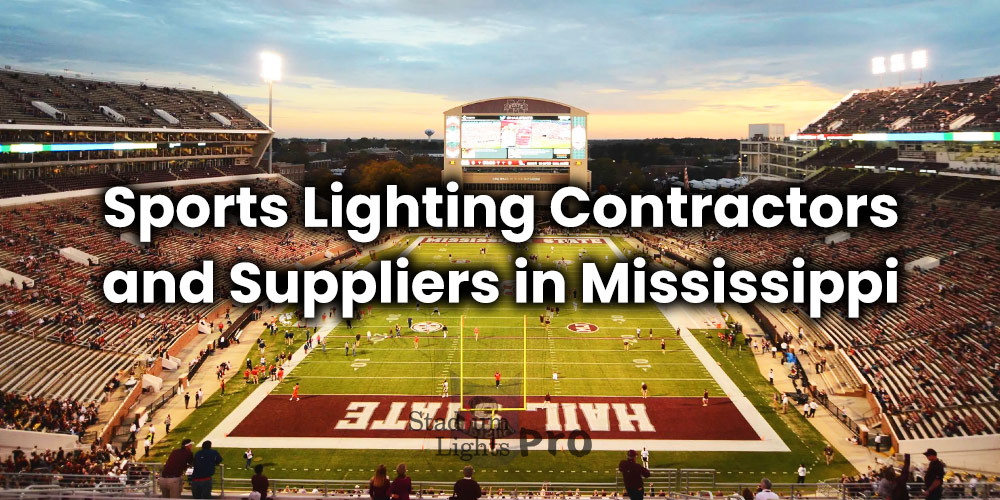 Sports Lighting Contractors and Suppliers in Mississippi