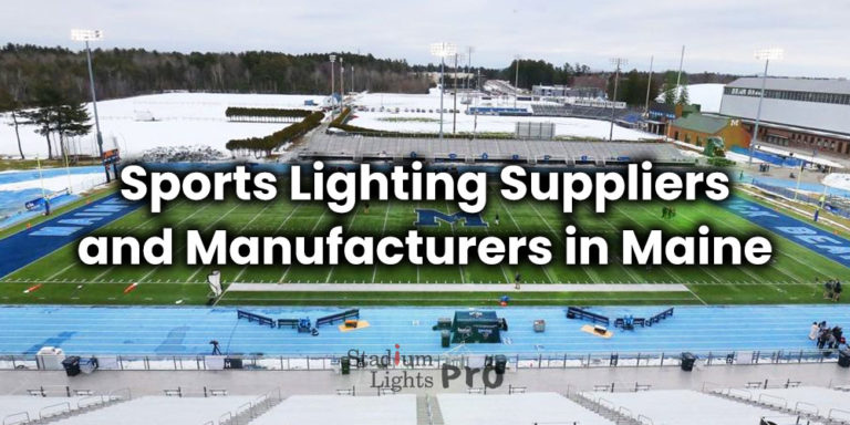 Sports Lighting Suppliers and Manufacturers in Maine