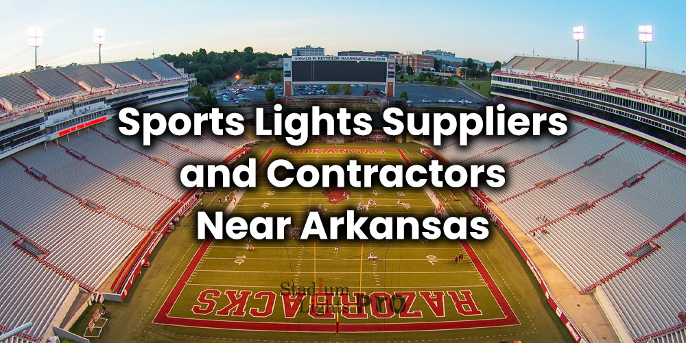 Sports Lights Suppliers and Contractors Near Arkansas