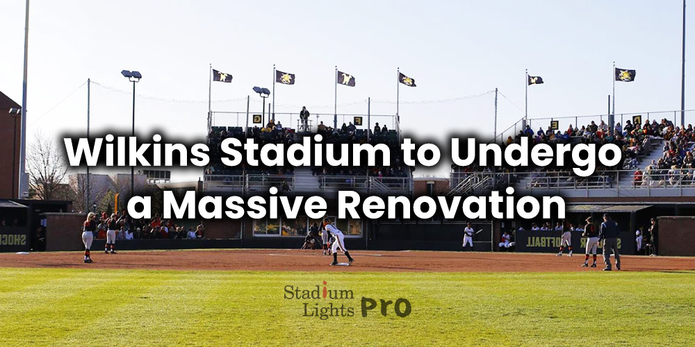 Wilkins Stadium to Undergo a Massive Renovation