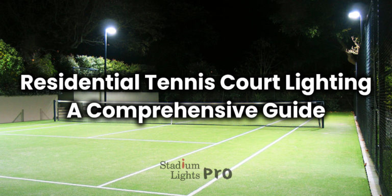 a guide of residential tennis court lights