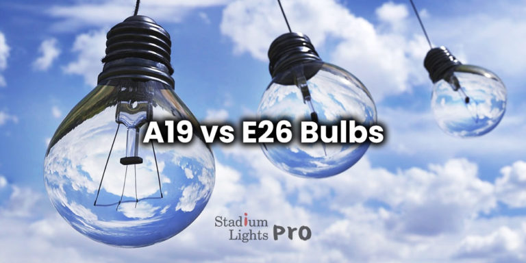 a19 vs e26 bulbs telling the differences