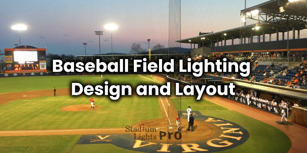 baseball field lighting design and layout guide