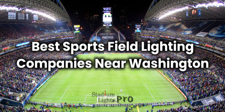 best sports field lighting manufacturers and companies near Washington