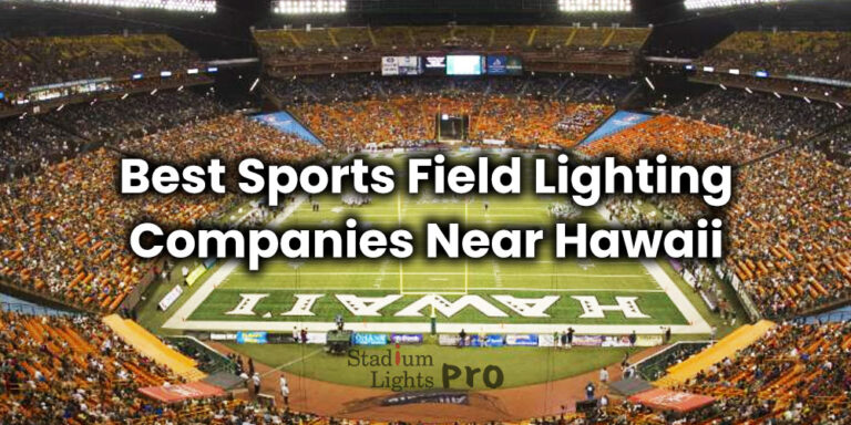 best sports field lighting suppliers near Hawaii