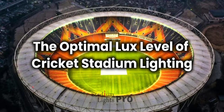 how many lux do we need to light a cricket field