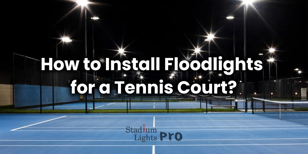 how to install tennis court floodlights