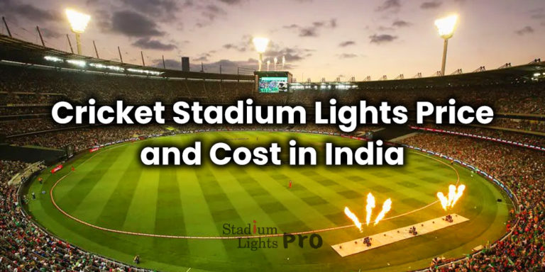 price of cricket stadium lights in India