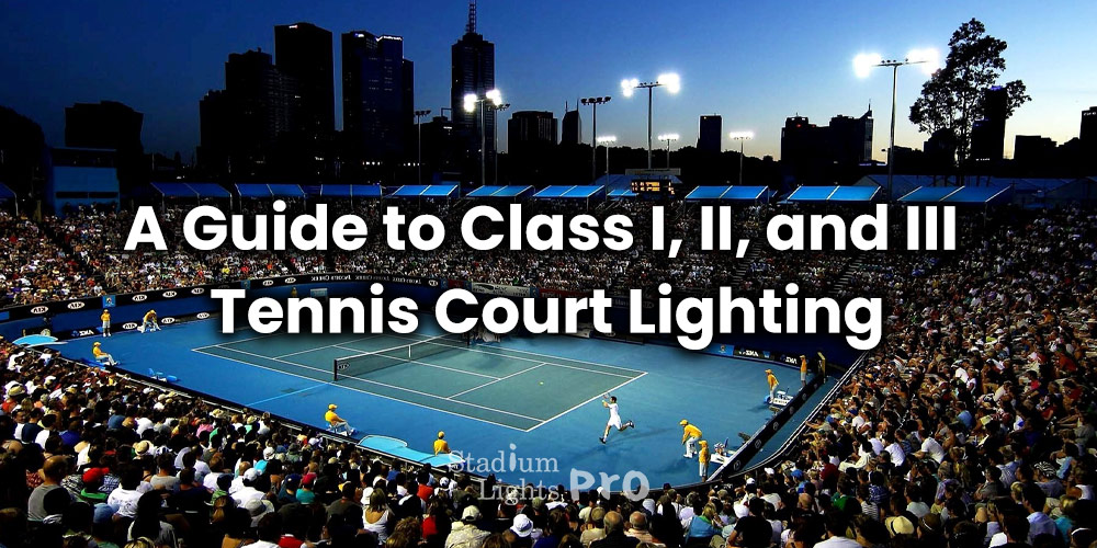 what are class I II III tennis court lights